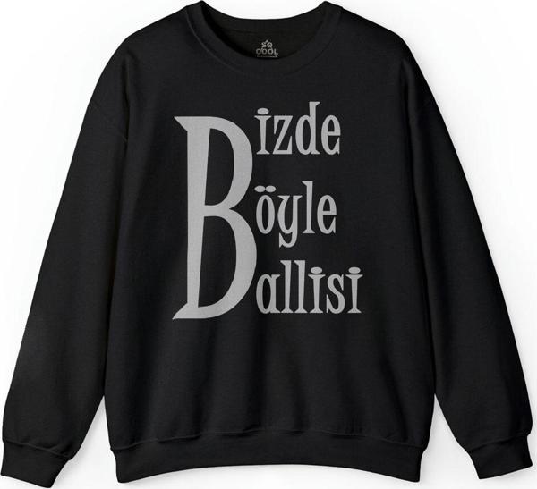 Bizde Böyle Ballisi Ballim BAlim Bbb Karadeniz Baskılı Sweatshirt - Image 1