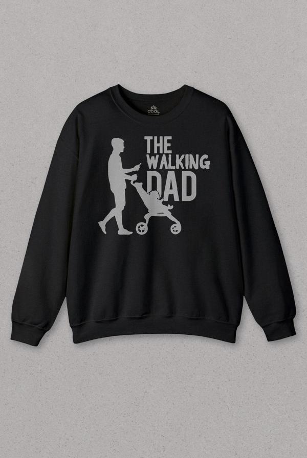 Unisex Siyah Sweatshirt The Walking Dad Dead Yürüyen Baba Babalar Günü Baskılı Sweat - Image 1