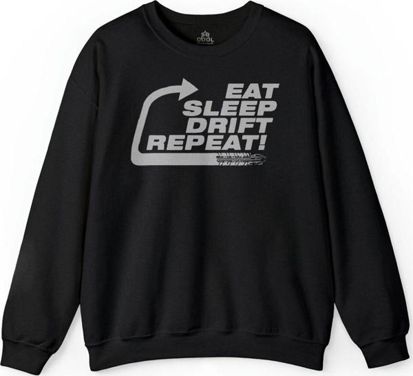 Eat Sleep Drift Repeat Race Sport Motospor Baskılı Sweatshirt PSW01S-1236 - Image 1