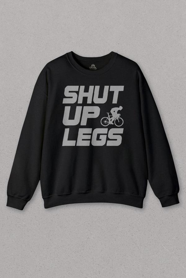 Unisex Siyah Sweatshirt Shut Up Legs Mountain Bike Bisiklet Bicycle Baskılı Sweat - Image 1