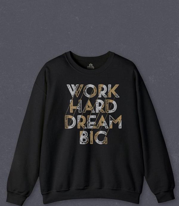 Unisex Sweatshirt Work Hard Dream Big Gym Spor Body Baskılı Sweat - Image 1