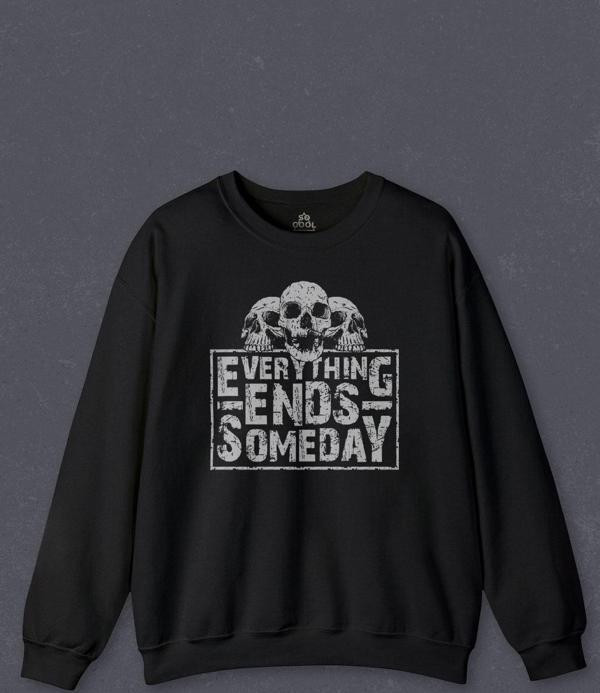 Unisex Sweatshirt Everything Ends Someday Gothic Her Şey Biter Gotik Baskılı Sweat - Image 1