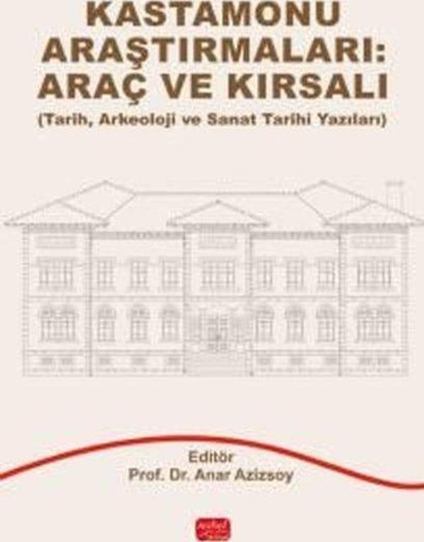 Kastamonu Araştırmaları: Araç ve Kırsalı (Tarih Arkeoloji ve Sanat Tarihi Yazıları) - Nobel Bilimsel Eserler - Image 1