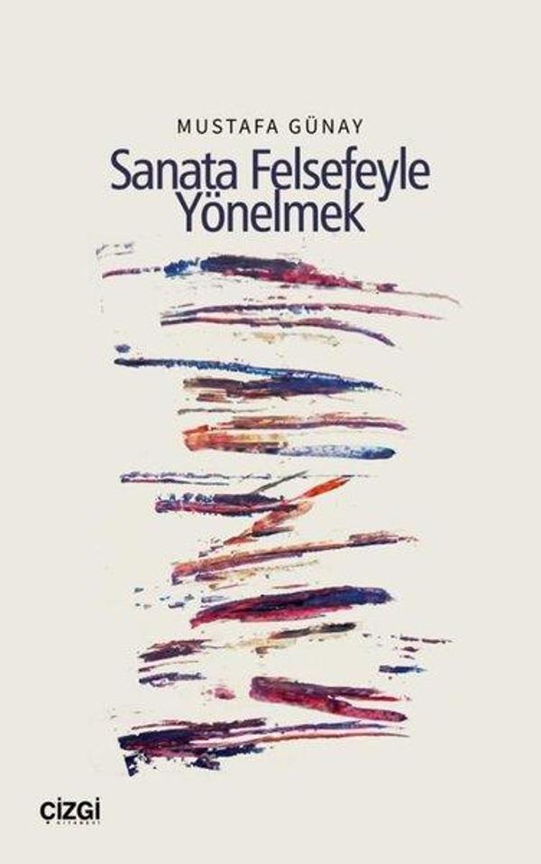 Sanata Felsefeyle Yönelmek - Çizgi Kitabevi - Image 1