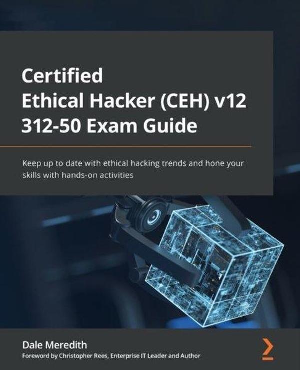 Certified Ethical Hacker (CEH) v12 312-50 Exam Guide - Packt Publishing Limited - Image 1