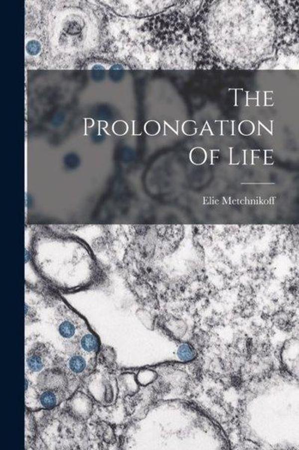 Prolongation Of Life - Legare Street Press - Image 1