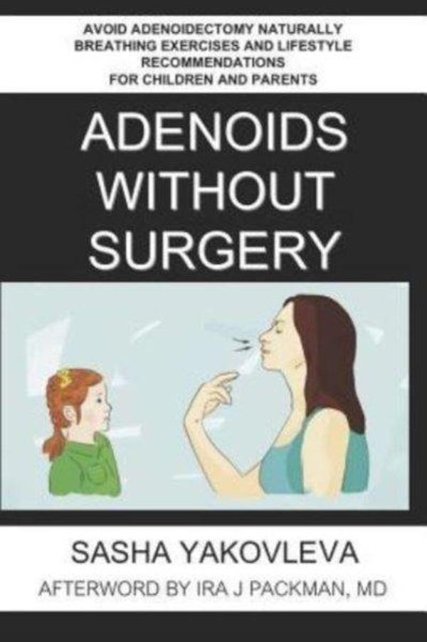 Adenoids Without Surgery (Breathing Normalization) - CreateSpace - Image 1