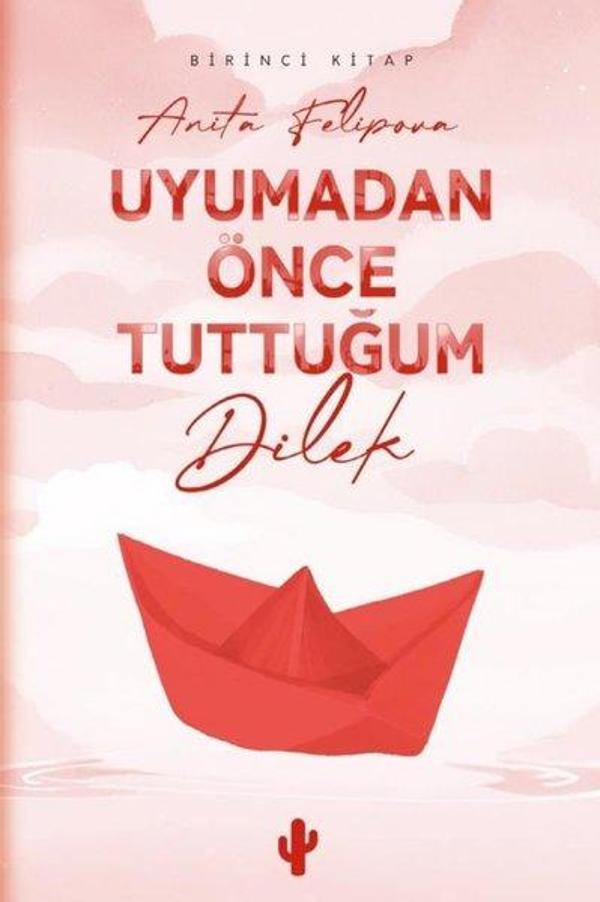 Uyumadan Önce Tuttuğum Dilek - Birinci Kitap - Kaktüs Sanat - Image 1