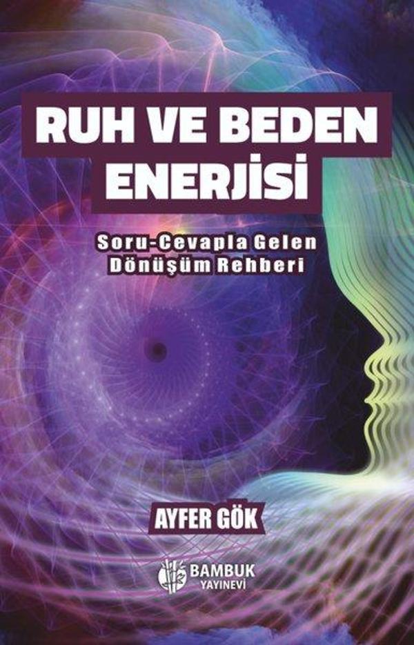 Ruh ve Beden İlişkisi - Soru-Cevapla Gelen Dönüşüm Rehberi - Bambuk Yayınevi - Image 1