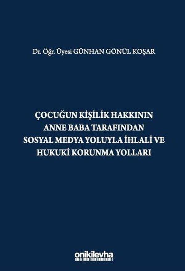 Çocuğun Kişilik Hakkının Anne Baba Tarafından Sosyal Medya Yoluyla İhlali ve Hukuki Korunma Yolları - On İki Levha Yayıncılık - Image 1