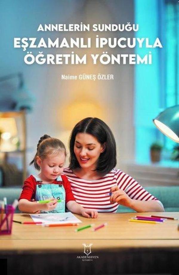 Annelerin Sunduğu Eşzamanlı İpucuyla Öğretim Yönetimi - Akademisyen Kitabevi - Image 1