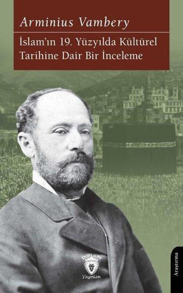 İslam'ın 19.Yüzyılda Kültürel Tarihine Dair Bir İnceleme - Dorlion Yayınevi - Image 1