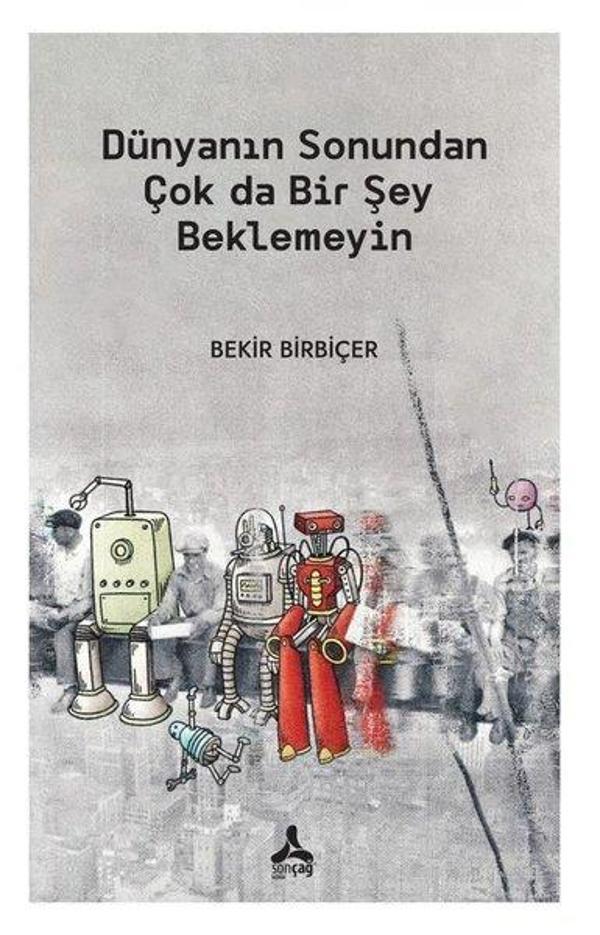 Dünyanın Sonundan Çok da Bir Şey Beklemeyin - Sonçağ Yayınları - Image 1
