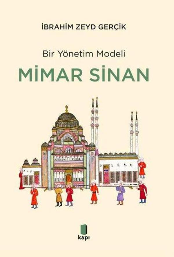 Bir Yönetim Modeli: Mimar Sinan - İnsan Kıymetleri ve Proje Yönetimi - Kapı Yayınları - Image 1