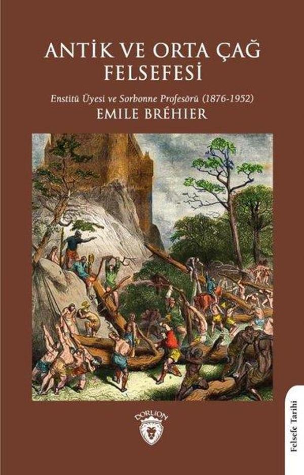 Antik ve Orta Çağ Felsefesi-Enstitü Üyesi ve Sorbonne Profesörü - 1876 - 1952 - Dorlion Yayınevi - Image 1