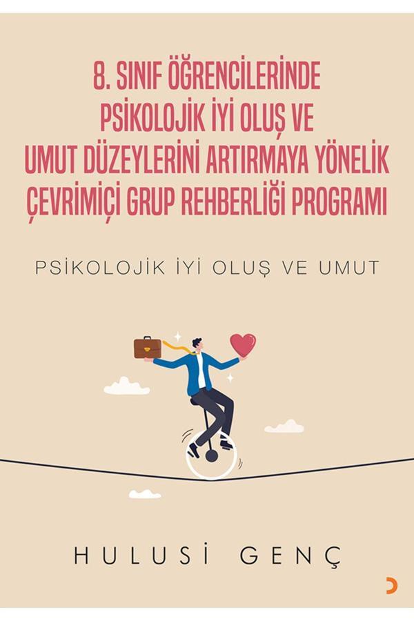 Cinius Yayınevi 8. Sınıf Öğrencilerinde Psikolojik İyi Oluş Ve Umut Düzeylerini Artırmaya Yönelik Çevrimiçi Grup... - Cinius Yayınevi - Image 1