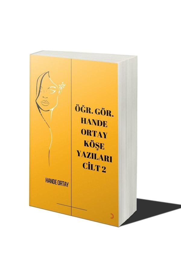 Cinius Yayınevi Öğr. Gör. Hande Ortay Köşe Yazıları Cilt 2 & Hande Ortay - Cinius Yayınevi - Image 1