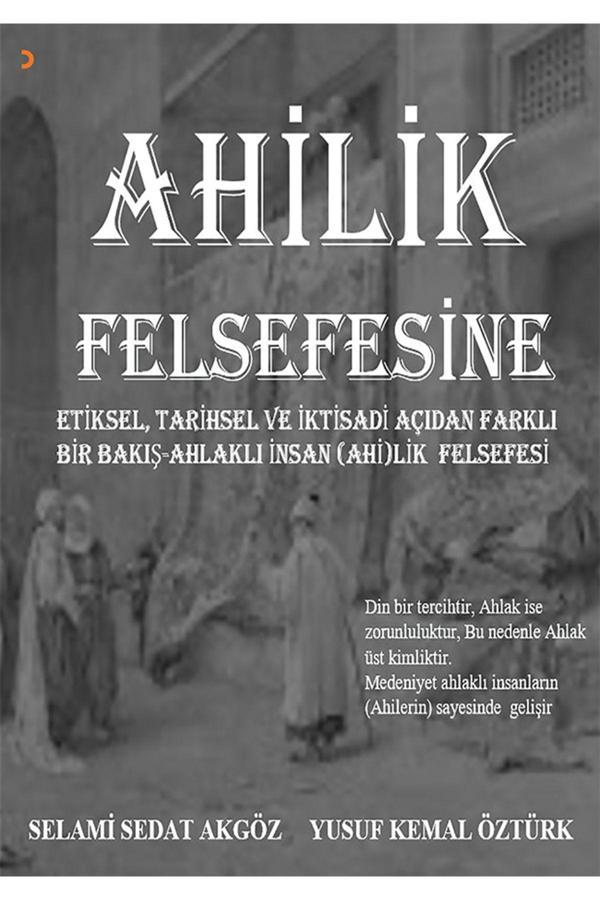 Cinius Yayınevi Ahilik Felsefesine Etiksel, Tarihsel Ve İktisadi Açıdan Farklı Bir Bakış Ahlaklı İnsan (Ahi)Lik Fel - Cinius Yayınevi - Image 1