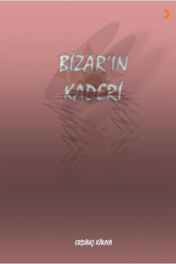 Cinius Yayınevi Bizar’In Kaderi & Erdinç Kahya - Cinius Yayınevi - Image 1