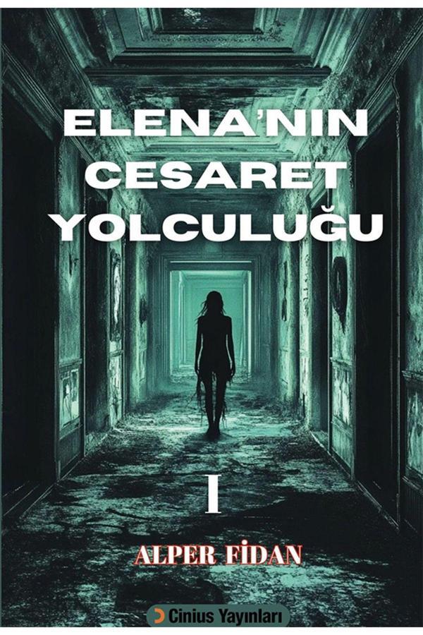 Cinius Yayınevi Elena’Nın Cesaret Yolculuğu & Alper Fidan - Cinius Yayınevi - Image 1