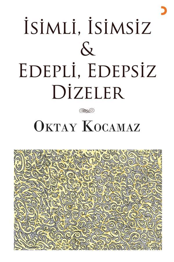 Cinius Yayınevi İsimli, İsimsiz & Edepli, Edepsiz Dizeler & Oktay Kocamaz - Cinius Yayınevi - Image 1