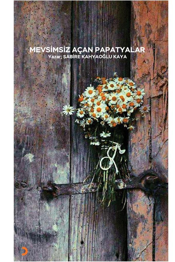 Cinius Yayınevi Mevsimsiz Açan Papatyalar & Sabire Kahyaoğlu Kaya - Cinius Yayınevi - Image 1