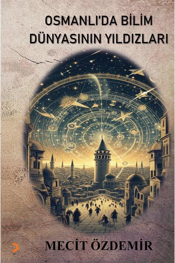 Cinius Yayınevi Osmanlı’Da Bilim Dünyasının Yıldızları & Mecit Özdemir - Cinius Yayınevi - Image 1
