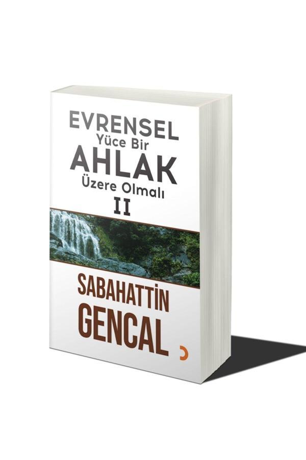 Cinius Yayınevi Evrensel Yüce Bir Ahlak Üzere Olmalı 2 / Sabahattin Gencal / / 9786257472784 - Cinius Yayınevi - Image 1