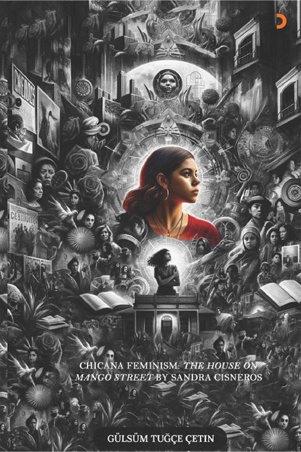 Cinius Yayınevi Chicana Feminism: The House On Mango Street By Sandra Cisneros & Gülsüm Tuğçe Çetin - Cinius Yayınevi - Image 1
