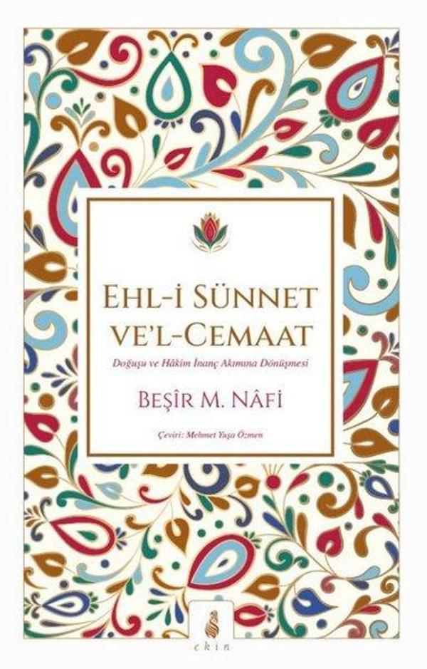 Ehl-i Sünnet Ve'l - Cemaat Doğuşu ve Hakim İnanç Akımına Dönüşmesi - Ekin Yayınları - Image 1