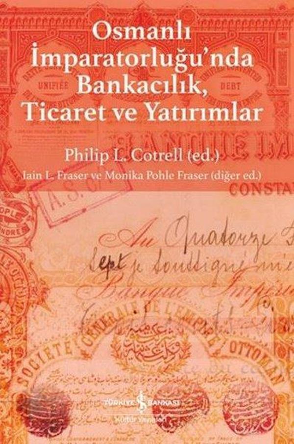 Osmanlı İmparatorluğu'nda Bankacılık Ticaret ve Yatırımlar - İş Bankası Kültür Yayınları - Image 1