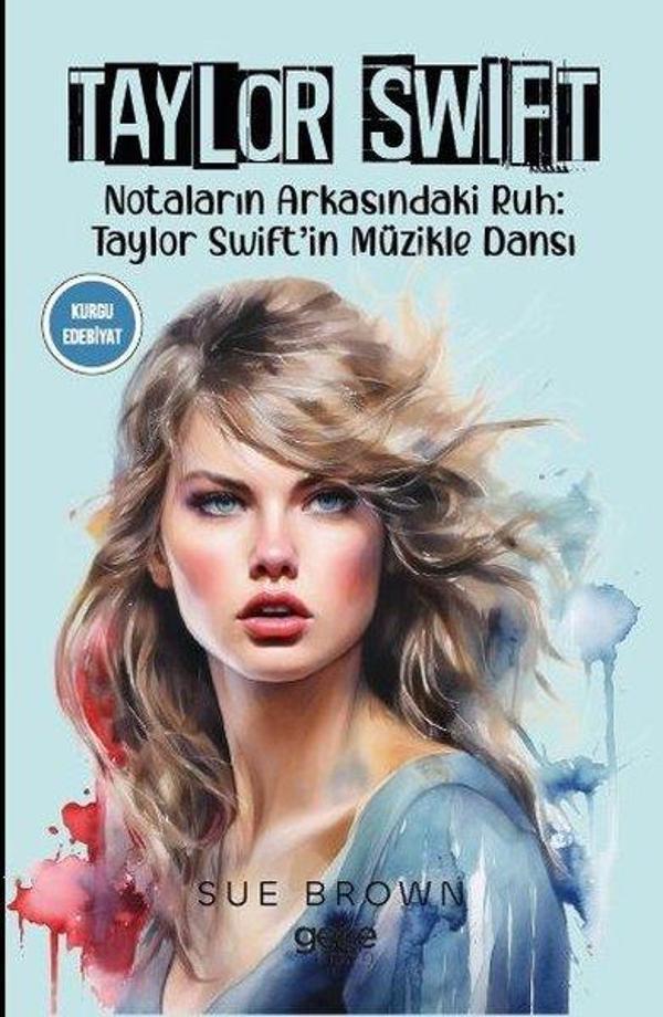 Taylor Swift - Notaların Arkasındaki Ruh: Taylor Swift'in Müzikle Dansı - Gece Kitaplığı - Image 1