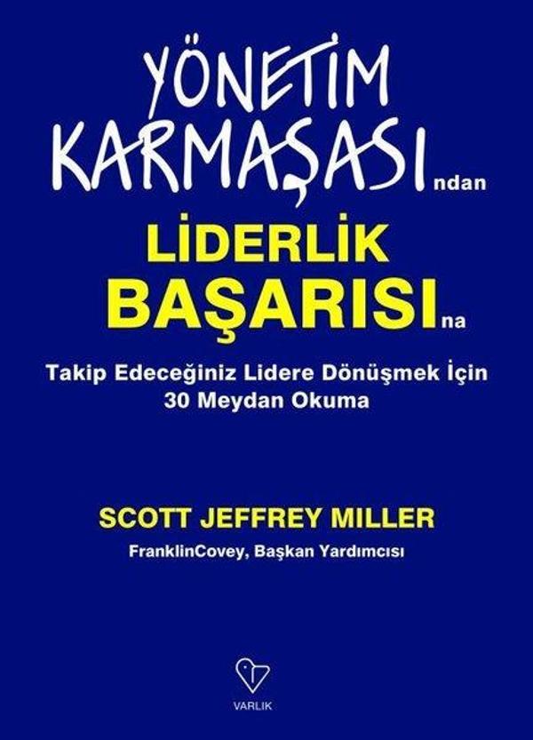 Yönetim Karmaşasından Liderlik Başarısına - Takip Edeceğiniz Lidere Dönüşmek İçin 30 Meydan Okuma - Varlık Yayınları - Image 1