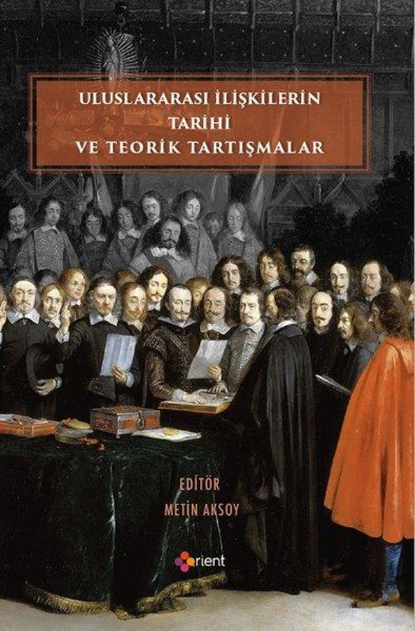 Uluslararası İlişkilerin Tarihi ve Teorik Tartışmalar - Orient Yayınları - Image 1