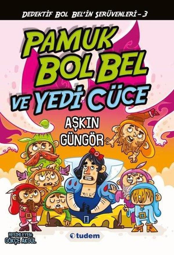 Gizemli Şeyler Dedektifi Bol Bel'in İnanılmaz Serüvenleri 3 - Pamuk Bol Bel ve Yedi Cüce - Tudem Yayınları - Image 1