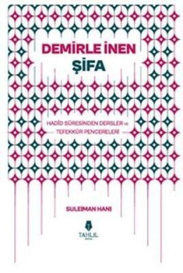 Demirle İnen Şifa - Hadid Suresinden Dersler ve Tefekkür Pencereleri - Tahlil Yayınları - Image 1