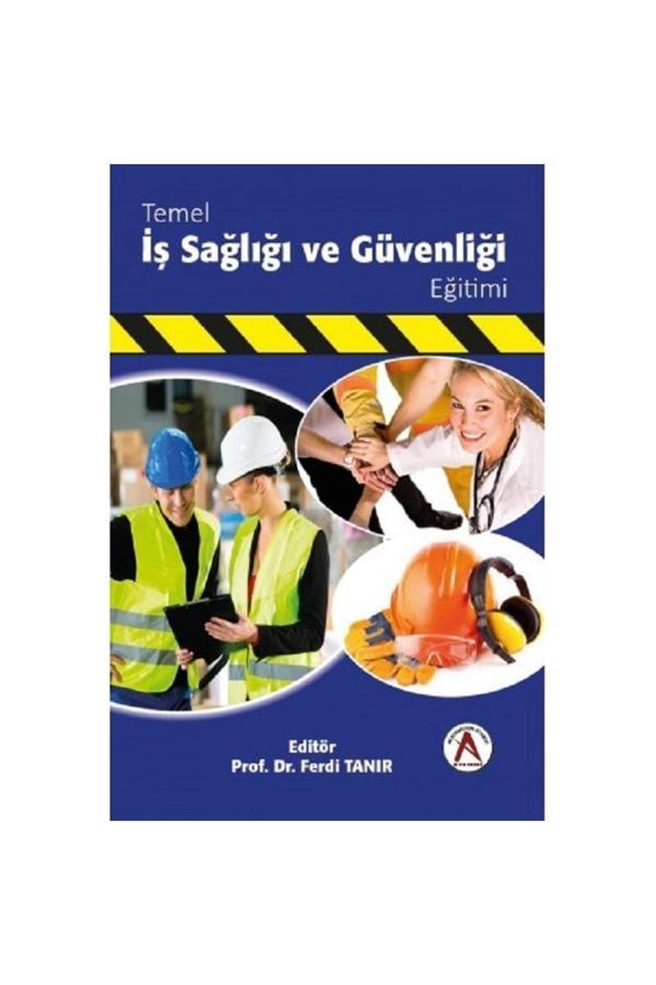 Akademisyen Yayınevi Temel Iş Sağlığı Ve Güvenliği Eğitimi - Akademisyen Yayınevi - Image 1