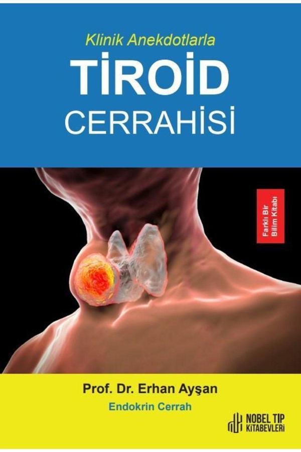 Nobel Tıp Kitabevleri Klinik Anekdotlarla Tiroid Cerrahisi - Nobel Tıp Kitabevleri - Image 1