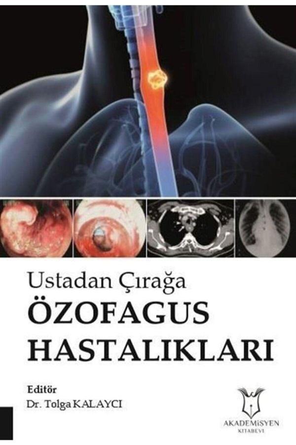 Akademisyen Yayınevi Ustadan Çırağa Özofagus Hastalıkları - Akademisyen Yayınevi - Image 1