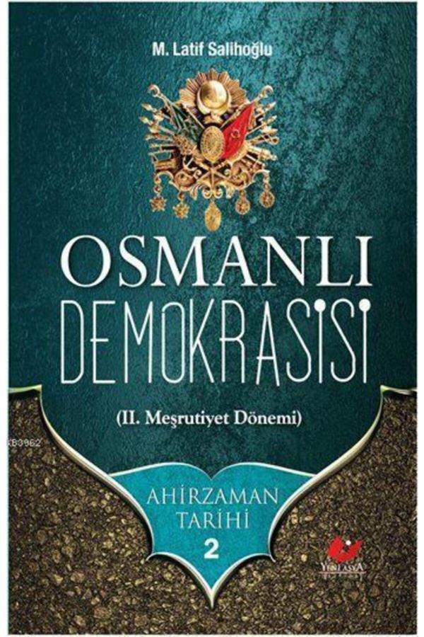Yeni Asya Neşriyat Ahirzaman Tarihi 2: Osmanlı Demokrasisi//M. Latif Salihoğlu - Image 1
