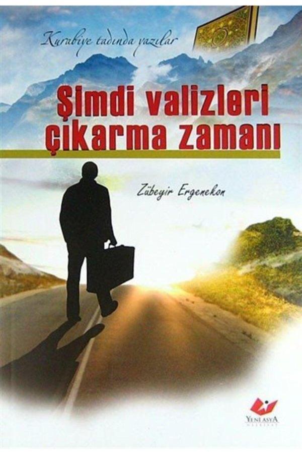 Yeni Asya Neşriyat Şimdi Valizleri Çıkarma Zamanı - Image 1