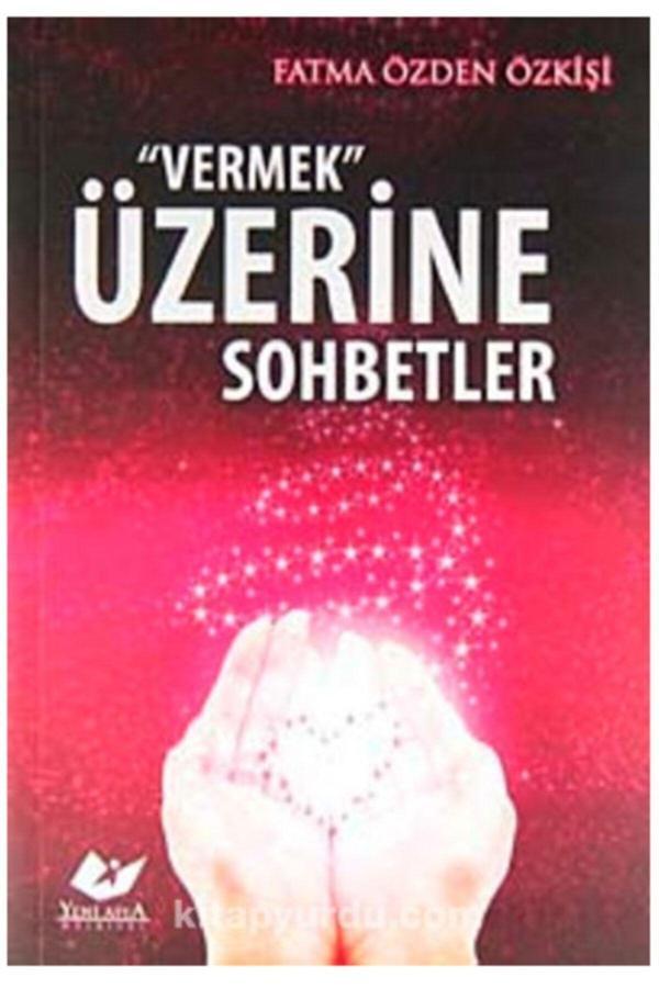 Yeni Asya Neşriyat Vermek Üzerine Sohbetler Fatma Özden Özkişi - Image 1