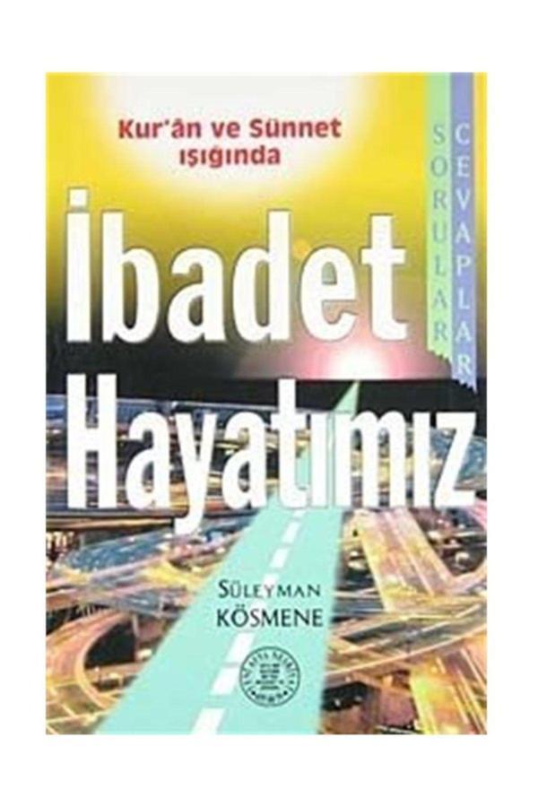 Yeni Asya Neşriyat Kur'An Ve Sünnet Işığında Ibadet Hayatımız - Image 1