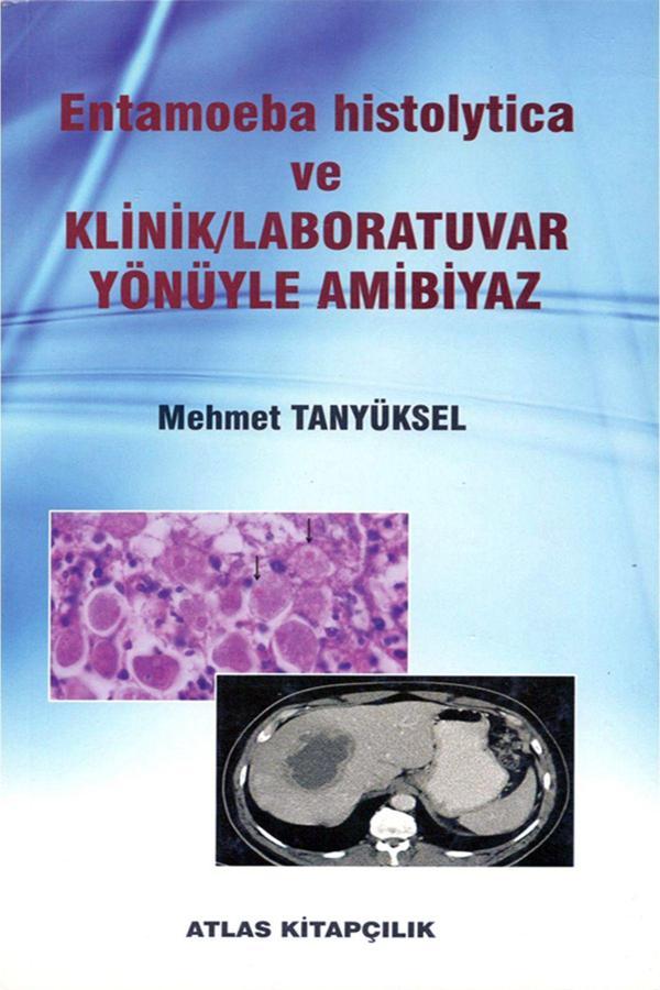 Entamoeba Histolytica Ve Klinik Laboratuvar Yönleriyle Amibiyaz - Atlas Kitap - Image 1