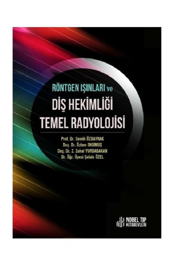 Nobel Tıp Kitabevi Röntgen Işınları Ve Diş Hekimliği Temel Radyolojisi - Nobel Tıp Kitabevleri - Image 1