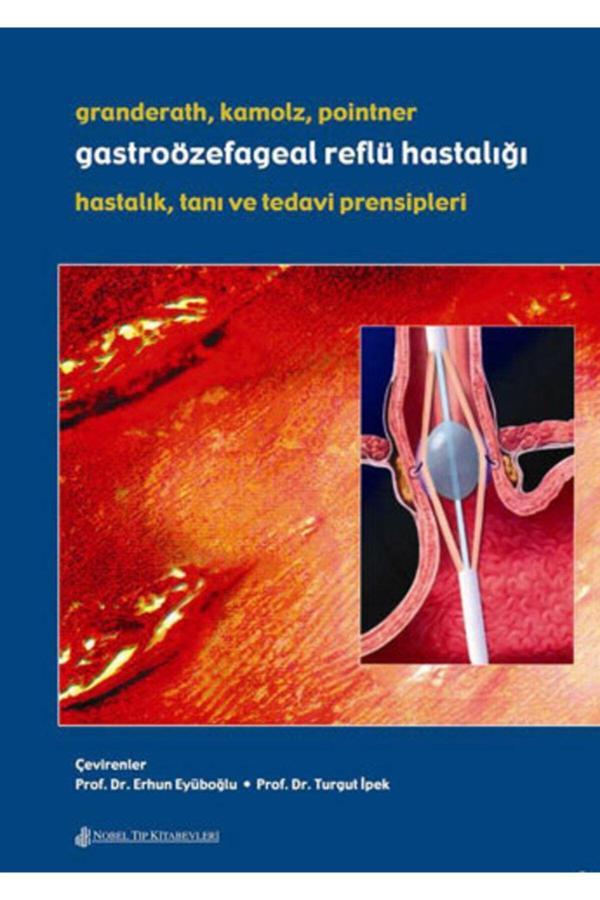 Nobel Tıp Kitabevi Gastroözefageal Reflü Hastalığı: Hastalık Tanı Ve Tedavi Prensipleri - Nobel Tıp Kitabevleri - Image 1