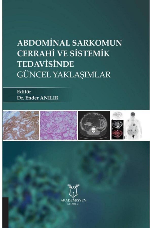 Akademisyen Yayınevi Abdominal Sarkomun Cerrahi Ve Sistemik Tedavisinde Güncel Yaklaşımlar - Akademisyen Yayınevi - Image 1