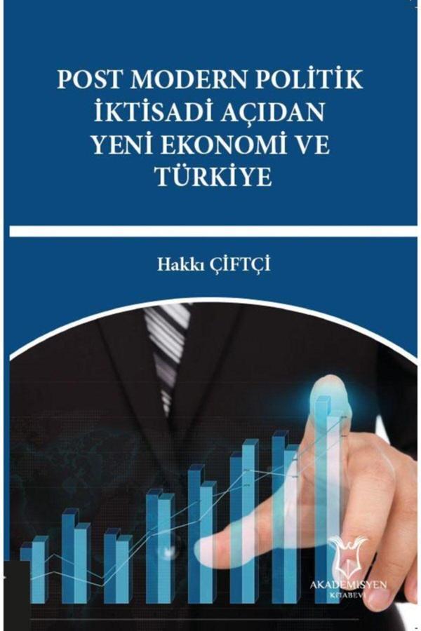 Akademisyen Yayınevi Post Modern Politik Iktisadi Açıdan Yeni Ekonomi Ve Türkiye - Akademisyen Yayınevi - Image 1