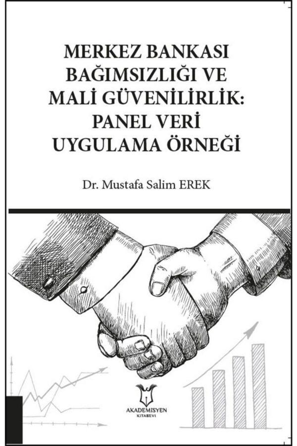 Akademisyen Yayınevi Merkez Bankası Bağımsızlığı Ve Mali Güvenilirlik: Panel Veri Uygulama Örneği - Akademisyen Yayınevi - Image 1