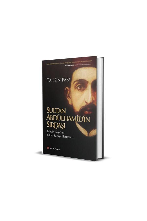 Yakın Plan Yayınları Sultan Abdülhamid’İn Sırdaşı-Tahsin Paşa’Nın Yıldız Sarayı Hatıraları Tahsin Paşa Yakın Plan Yayınl - Yakın Plan Yayınları - Image 1